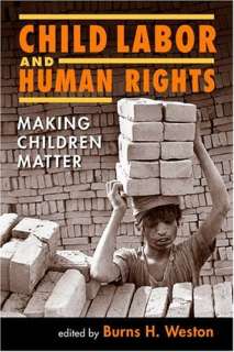 Child Labor And Human Rights Making Children Matter