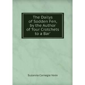  The Dailys of Sodden Fen, by the Author of four Crotchets 