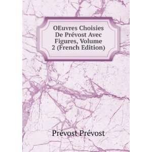   vost Avec Figures, Volume 2 (French Edition) PrÃ©vost PrÃ©vost