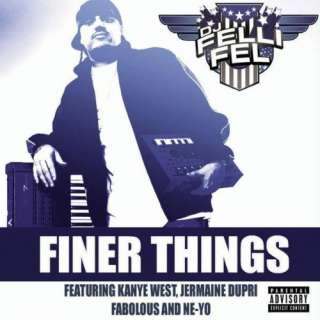  Finer Things [Explicit] DJ Felli Fel
