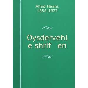 Oysdervehl e shrif en 1856 1927 Ahad Haam  Books