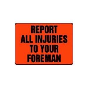 REPORT ALL INJURIES TO YOUR FOREMAN 10 x 14 Aluminum 