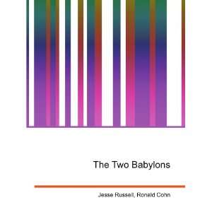  The Two Babylons Ronald Cohn Jesse Russell Books
