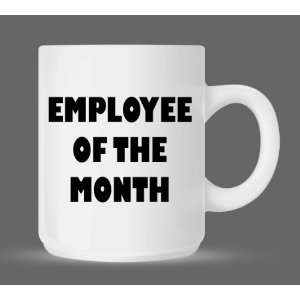 Employee of the Month   Funny Humor Ceramic 11oz Coffee Mug Cup #13 