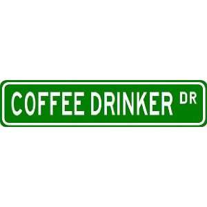  COFFEE DRINKER Street Sign ~ Custom Street Sign   Aluminum 