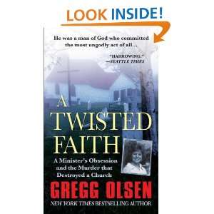 Twisted Faith A Ministers Obsession and the Murder That Destroyed 