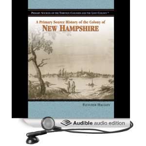  A Primary Source History of the Colony of New Hampshire 