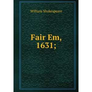  Fair Em, 1631; William Shakespeare Books