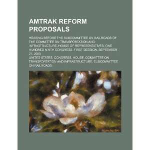  Amtrak reform proposals hearing before the Subcommittee 