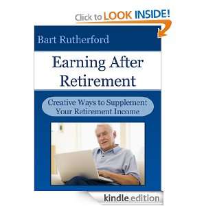 Earning After Retirement Creative Ways To Supplement Your Retirement 