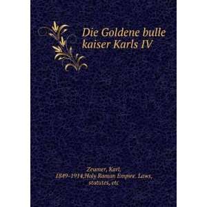  Die Goldene bulle kaiser Karls IV Karl, 1849 1914,Holy 