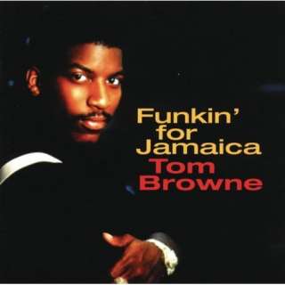  Funkin For Jamaica Tom Browne