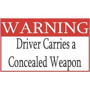 Warning driver carries a concealed weapon sticker vinyl decal 5 x 3 