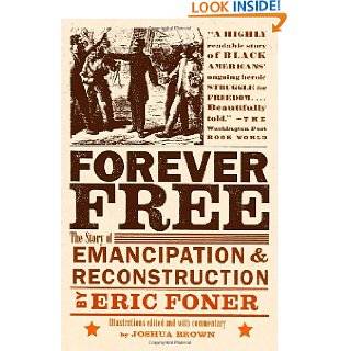Forever Free The Story of Emancipation and Reconstruction by Eric 