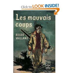  Les mauvais coups by Vailland, Roger Roger Vailland 