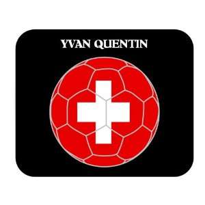  Yvan Quentin (Switzerland) Soccer Mouse Pad Everything 