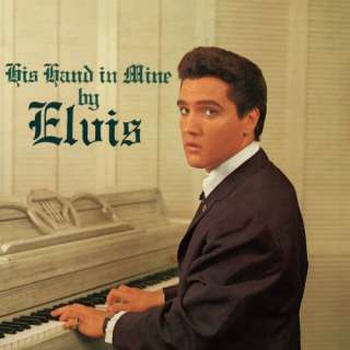  His Hand in Mine Elvis Presley