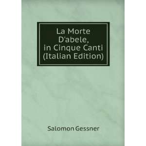   abele, in Cinque Canti (Italian Edition) Salomon Gessner Books