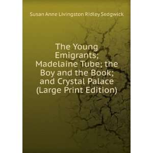  The Young Emigrants; Madelaine Tube; the Boy and the Book 