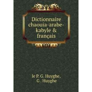  Dictionnaire chaouia arabe kabyle & franÃ§ais G 
