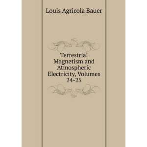   Electricity, Volumes 24 25 Louis Agricola Bauer  Books