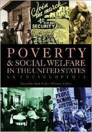 Poverty in the United States An Encyclopedia of History, Politics 