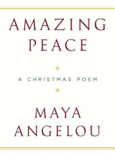   Amazing Peace A Christmas Poem by Maya Angelou 