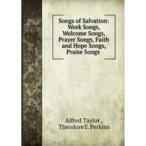   Hope Songs, Praise Songs . Theodore E. Perkins Alfred Taylor  Books