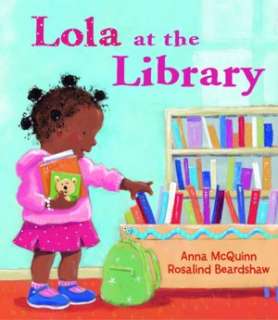   Lola at the Library by Anna McQuinn, Charlesbridge 