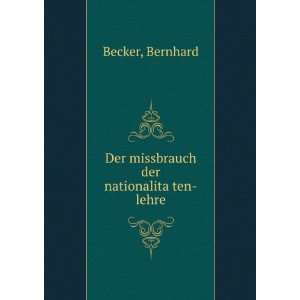    Der missbrauch der nationalitaÌ?ten lehre Bernhard Becker Books