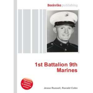  1st Battalion 9th Marines Ronald Cohn Jesse Russell 