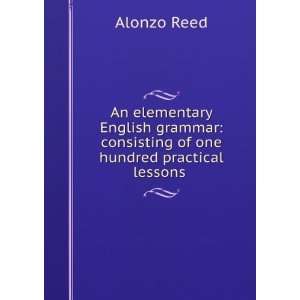   , Carefully Graded and Adapted to the Class Room Alonzo Reed Books