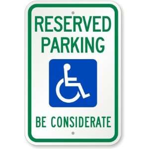  Reserved Parking. (with Handicap Symbol) Be Considerate 