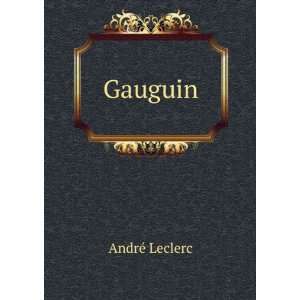  Gauguin AndrÃ© Leclerc Books