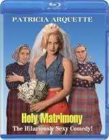 Holy Matrimony   Blu Ray * Brand New * (2011) Patricia Arquette 