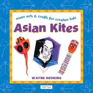   Asian Kites by Wayne Hosking, Periplus Editions (HK 