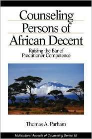 Counseling Persons of African Descent Raising the Bar of Practitioner 