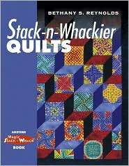 Stack n Whackier Quilts, (1574327763), Bethany S. Reynolds, Textbooks 