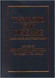Thyroid Eye Disease Diagnosis and Treatment, (0824707710), Jonathan J 