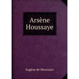  ArsÃ¨ne Houssaye EugÃ¨ne de Mirecourt Books