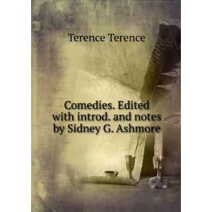  with introd. and notes by Sidney G. Ashmore Terence Terence Books