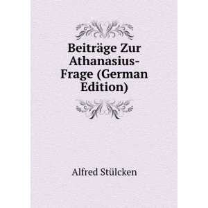   ¤ge Zur Athanasius Frage (German Edition) Alfred StÃ¼lcken Books