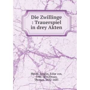    Johann, Edler von, 1786 1856,Otway, Thomas, 1652 1685 Ploetz Books