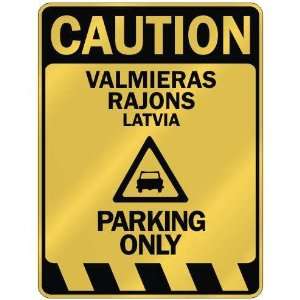   CAUTION VALMIERAS RAJONS PARKING ONLY  PARKING SIGN 