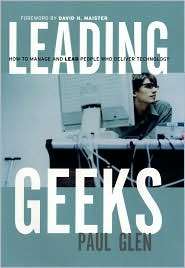 Leading Geeks How to Manage and Lead the People Who Deliver 