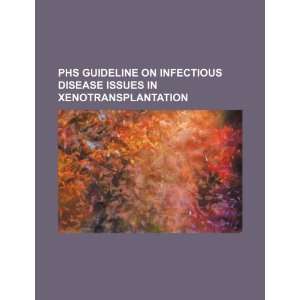   issues in xenotransplantation (9781234537074) U.S. Government Books