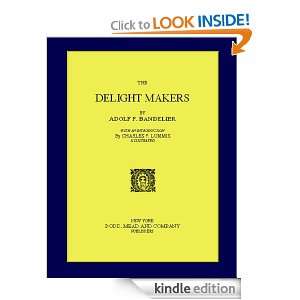 The DELIGHT MAKERS ADOLF F. BANDELIER  Kindle Store