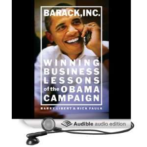  Barack, Inc. Winning Business Lessons of the Obama 