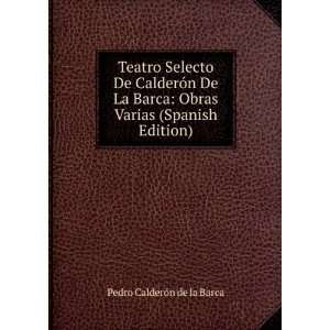   Obras Varias (Spanish Edition) Pedro CalderÃ³n de la Barca Books