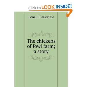    The chickens of fowl farm; a story Lena E Barksdale Books